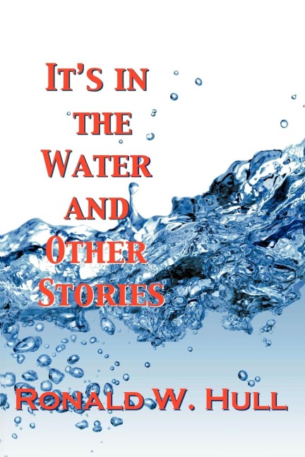 Its in the Water and Other Stories
