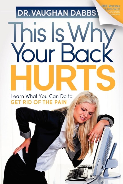 This is Why Your Back Hurts: Learn What You Can Do to Get Rid of the Pain