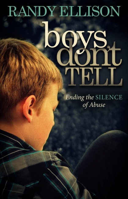 Boys Dont Tell: Ending the Silence of Abuse