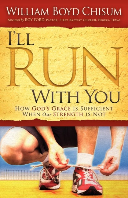Ill Run With You: How Gods Grace is Sufficient When our Strength is Not
