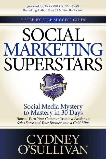 Social Marketing Superstars: Social Media Mystery to Mastery in 30 Days