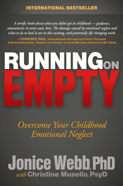 Running on Empty: Overcome Your Childhood Emotional Neglect