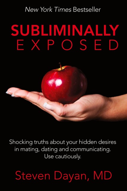 Subliminally Exposed: Shocking truths about your hidden desires in mating, dating and communicating.  Use cautiously.