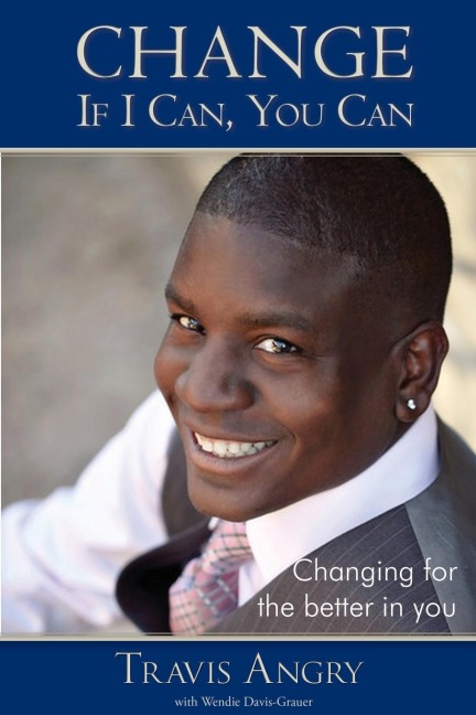 Change: If I Can, You Can : Changing for the Better in You