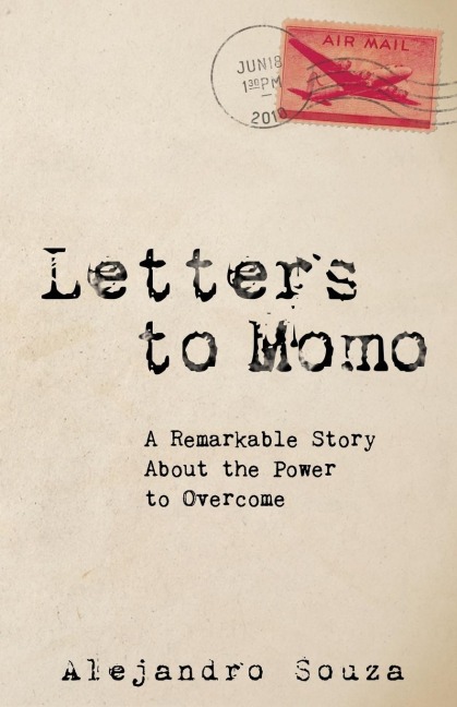 Letters to Momo: A Remarkable Story About the Power to Overcome