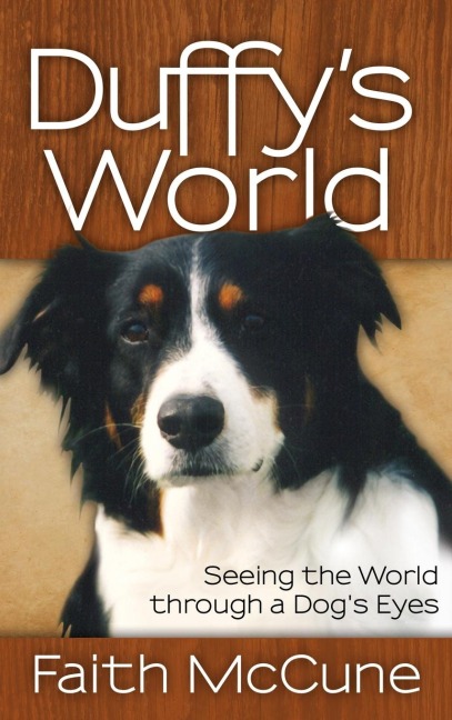 Duffy's World: Seeing the World Through a Dog's Eyes