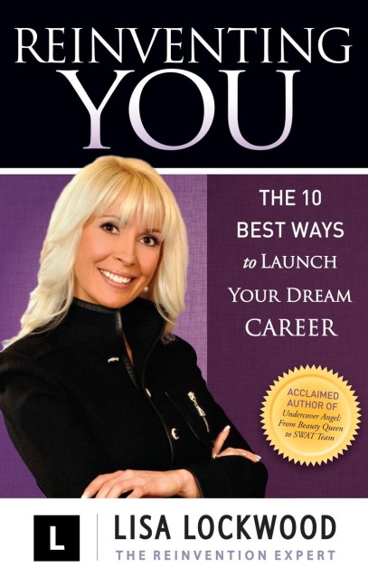 Reinventing You: The 10 Best Ways to Launch Your Dream Career