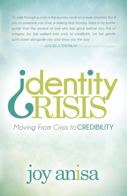 Identity Crisis: Moving From Crisis to Credibility