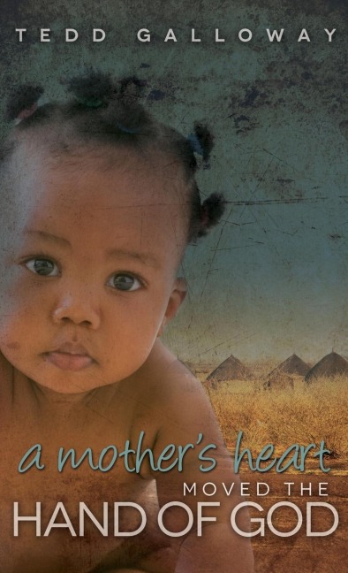A Mothers Heart Moved the Hand of God