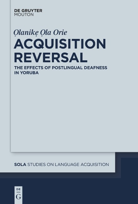 Acquisition Reversal: The Effects of Postlingual Deafness in Yoruba