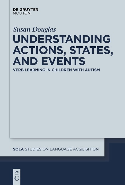 Understanding Actions, States, and Events: Verb Learning in Children with Autism