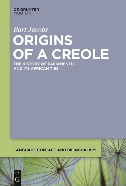 Origins of a Creole: The History of Papiamentu and Its African Ties