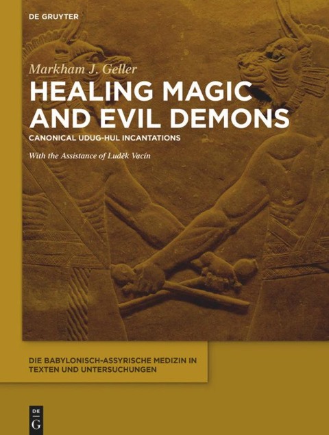 Healing Magic and Evil Demons: Canonical Udug-hul Incantations