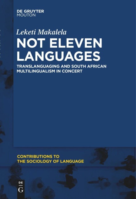 Not Eleven Languages: Translanguaging and South African Multilingualism in Concert