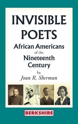 Invisible Poets: Afro-Americans of the Nineteenth Century: : African Americans of the Nineteenth Century: African Americans of the 19th Century