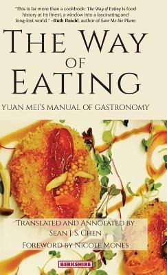 The Way of Eating: Yuan Meis Manual of Gastronomy