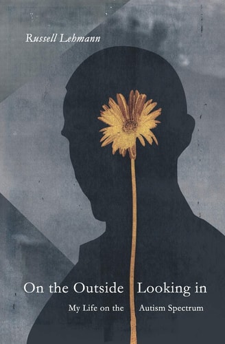 On the Outside Looking In My Life on the Autism Spectrum