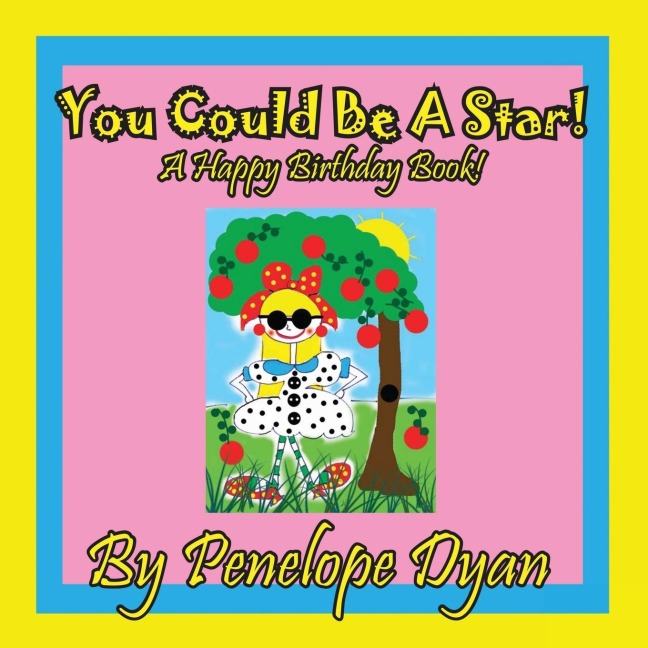 You Could Be A Star! A Happy Birthday Book!