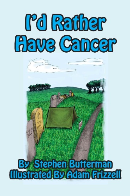 Id Rather Have Cancer