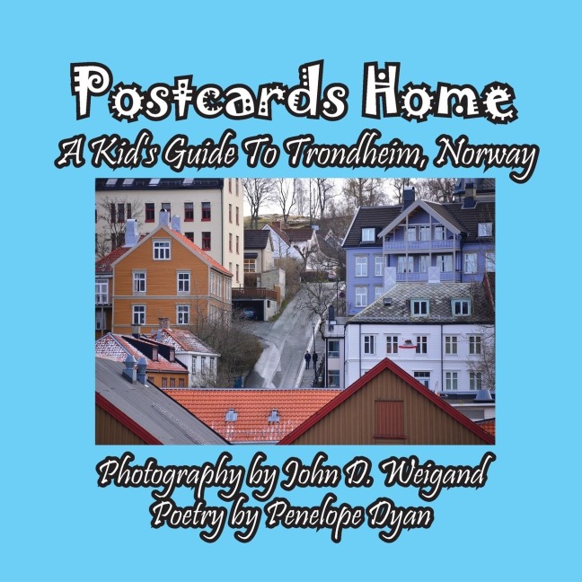 Postcards Home -- A Kids Guide to Trondheim, Norway