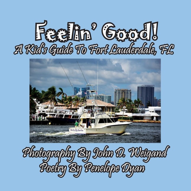 Feelin Good! A Kids Guide To Fort Lauderdale, FL