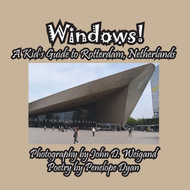 Windows! A Kids Guide to Rotterdam, Netherlands