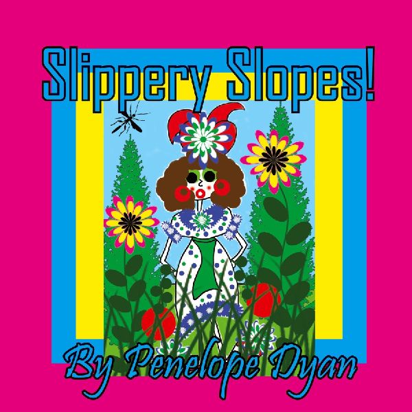 Slippery Slopes!