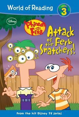 Phineas and Ferb: Attack of the Ferb Snatchers!: Attack of the Ferb Snatchers!