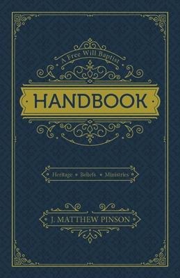 A Free Will Baptist Handbook: Heritage, Beliefs, Ministries, Second Edition