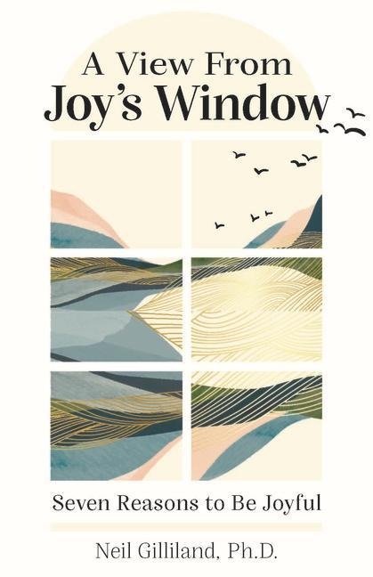 A View from Joy's Window: Seven Reasons to Be Joyful
