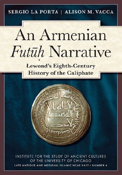An Armenian Futuh Narrative: Lewond's Eighth-Century History of the Caliphate