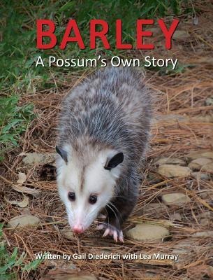 Barley, a Possums Own Story
