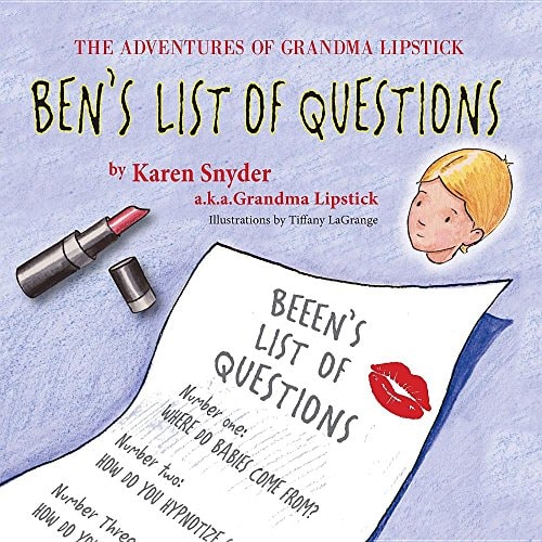 The Adventures of Grandma Lipstick Ben's List of Questions