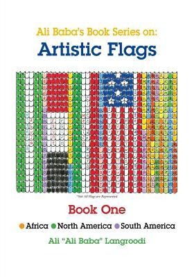 Ali Babas Book Series On: Artistic Flags - Book One: Africa *North America * South America