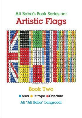 Ali Babas Book Series On: Artistic Flags - Book Two: Asia * Europe * Oceania