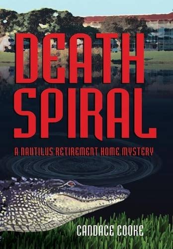 Death Spiral A Nautilus Retirement Home Mystery
