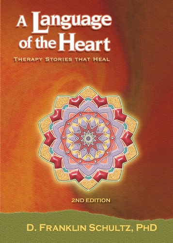 A Language of the Heart Therapy Stories That Heal
