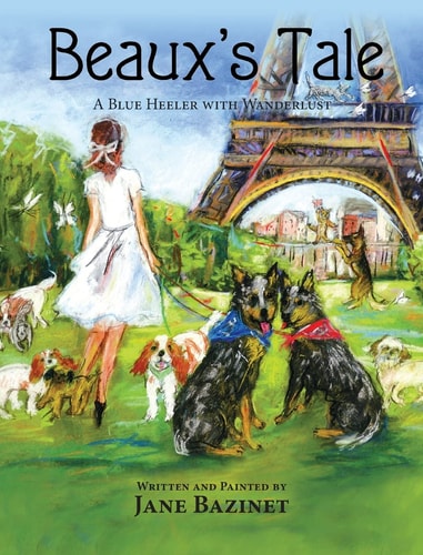 Beaux's Tale A Blue Heeler with Wanderlust