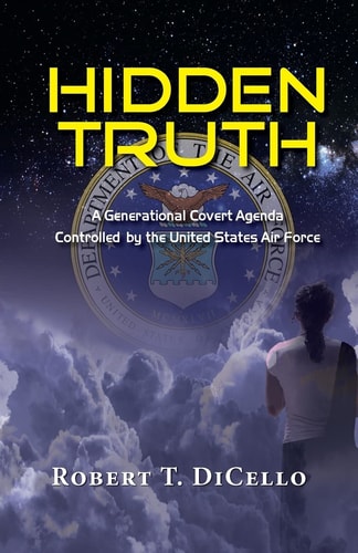 Hidden Truth A Generational Covert Agenda Controlled by the United States Air Force