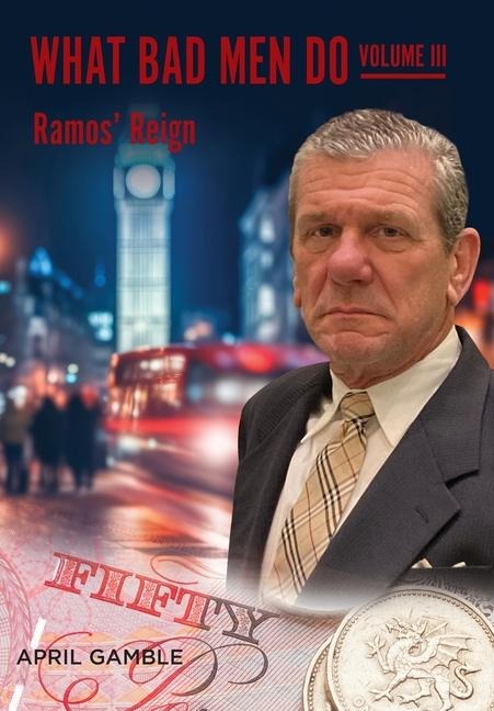 What Bad Men Do, Volume III -Ramos Reign