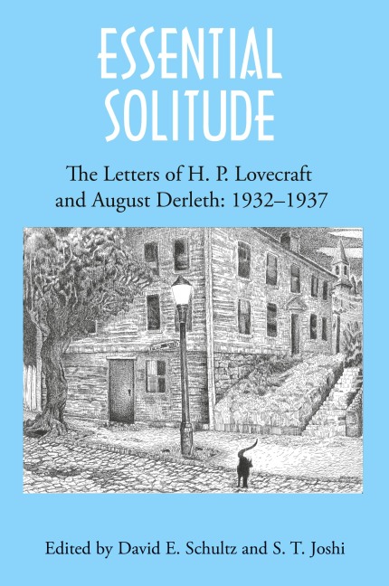 Essential Solitude: The Letters of H. P. Lovecraft and August Derleth, Volume 2