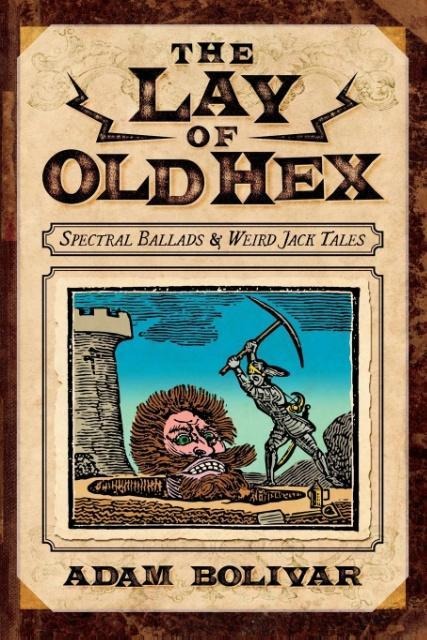 The Lay of Old Hex: Spectral Ballads and Weird Jack Tales