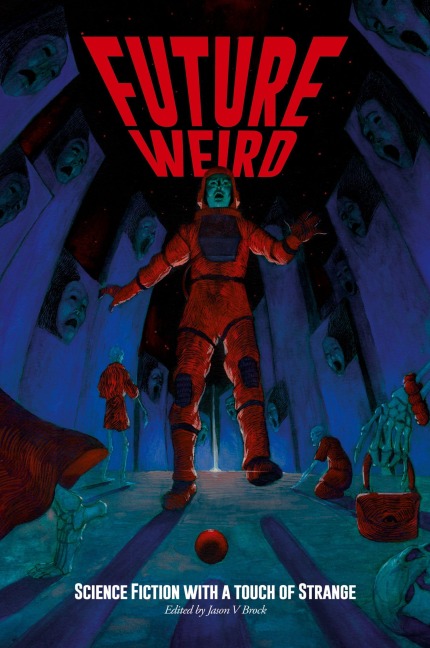 Future Weird: Science Fiction with a Touch of Strange