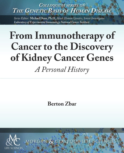 From Immunotherapy of Cancer to the Discovery of Kidney Cancer Genes: A Personal History