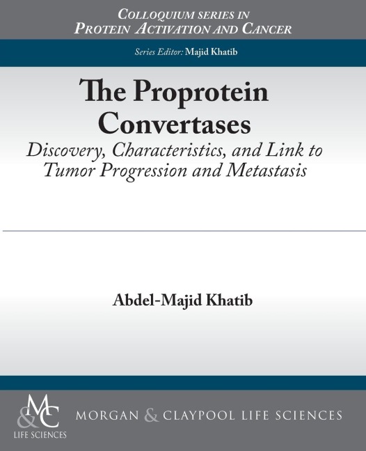 The Proprotein Convertases: Discovery, Characteristics, and Link to Tumor Progression and Metastasis
