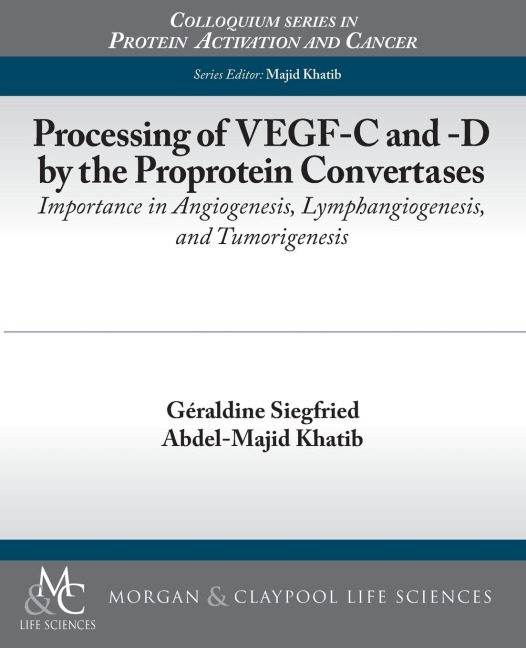 Processing of Vegf-C and -D by the Proprotein Convertases: Importance in Angiogenesis, Lymphangiogenesis, and Tumorigenesis