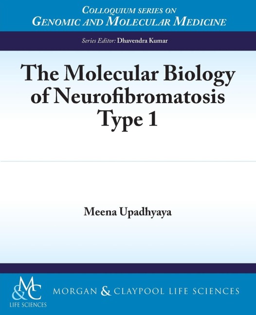 The Molecular Biology of Neurofibromatosis Type 1: Neurofibromatosis Type 1
