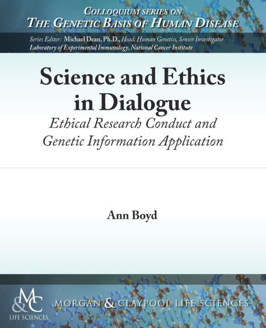 Science and Ethics in Dialogue: Ethical Research Conduct and Genetic Information Application