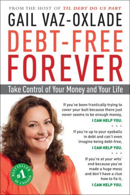 Debt-Free Forever: Take Control of Your Money and Your Life