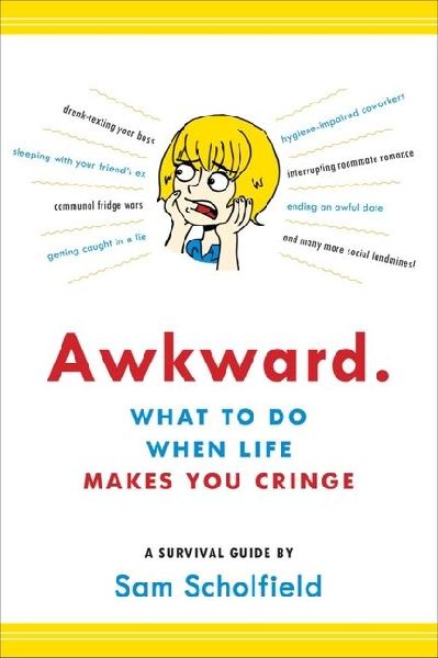 Awkward.: What to Do When Life Makes You Cringe